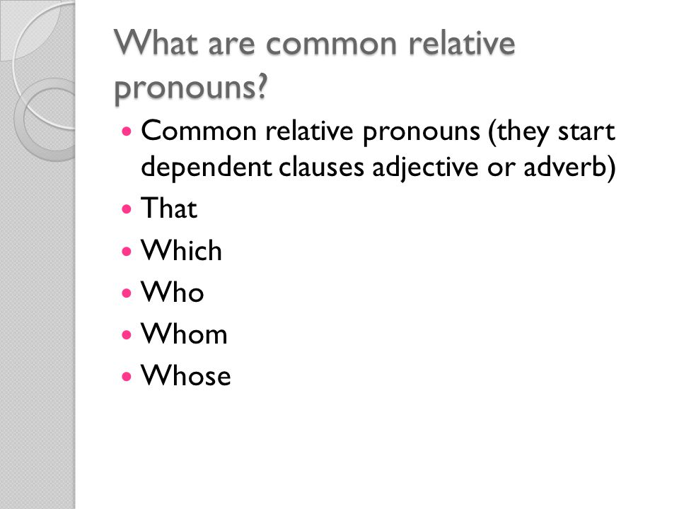 What are common relative pronouns.
