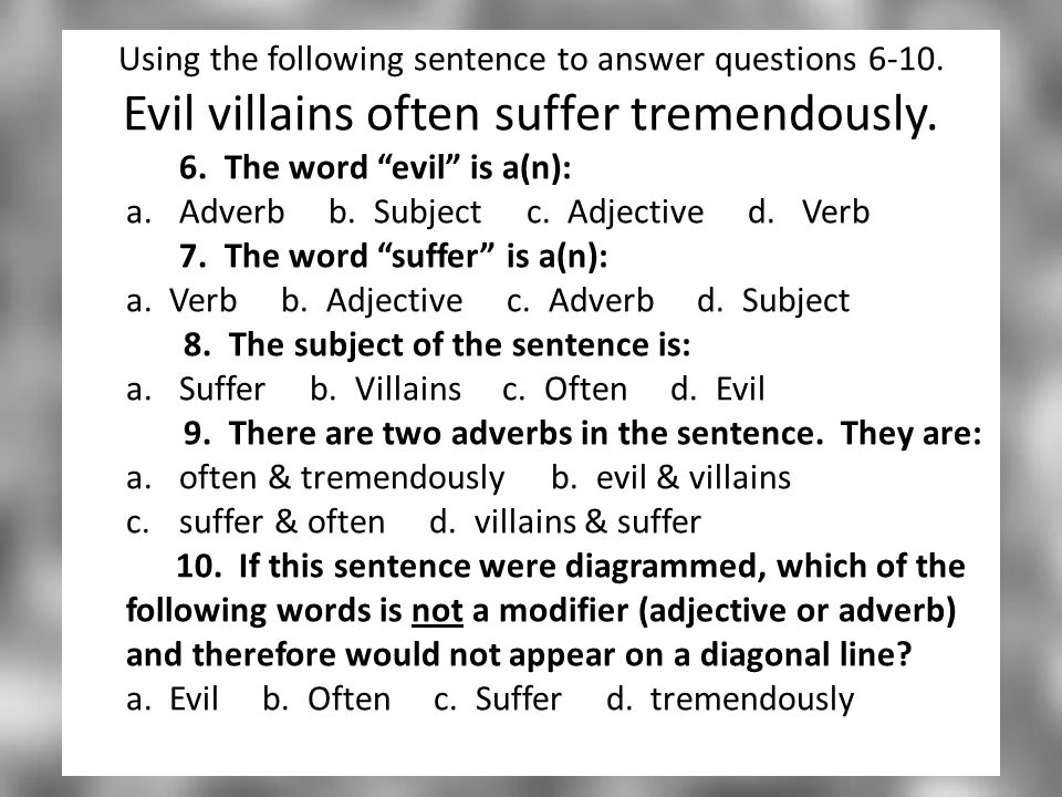 Using the following sentence to answer questions 6-10.