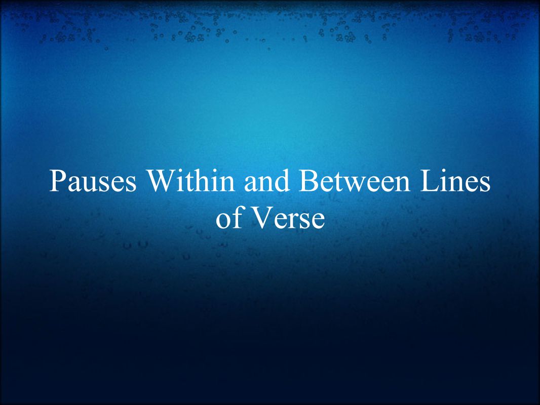 Pauses Within and Between Lines of Verse