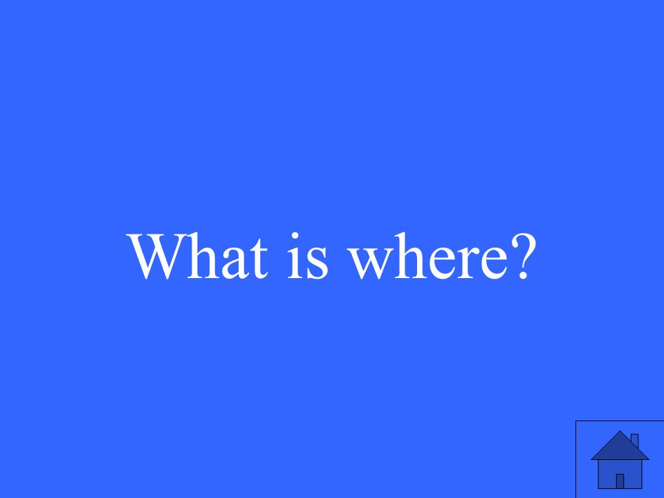 What is where