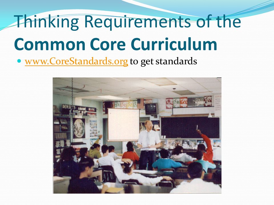 Thinking Requirements of the Common Core Curriculum   to get standards