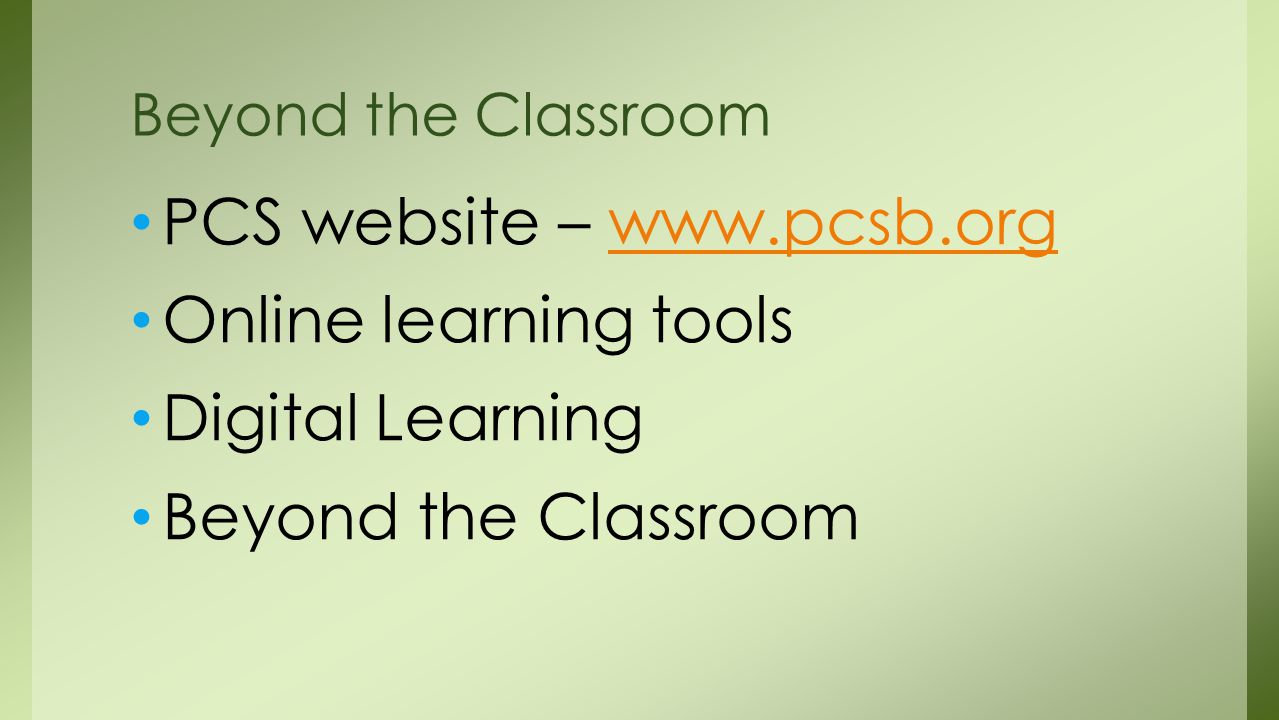 PCS website –   Online learning tools Digital Learning Beyond the Classroom