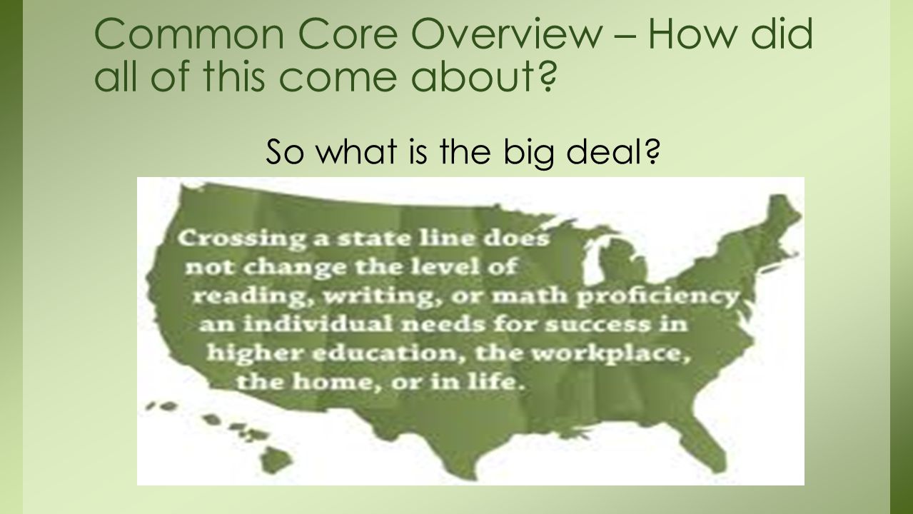 So what is the big deal Common Core Overview – How did all of this come about