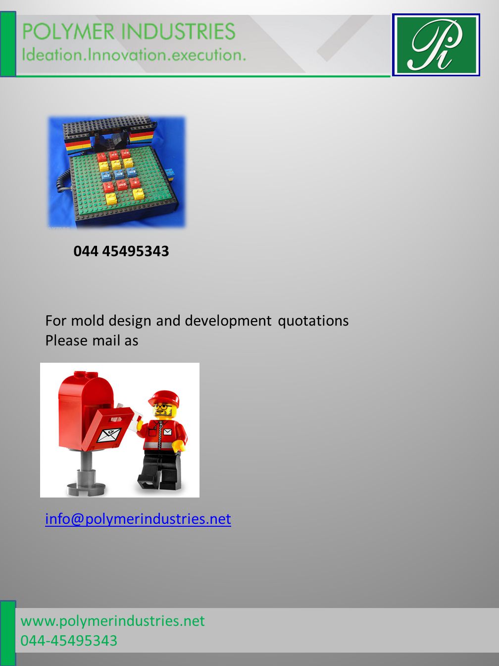 For mold design and development quotations Please mail as