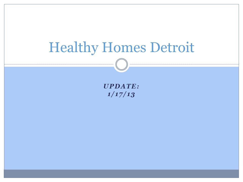 UPDATE: 1/17/13 Healthy Homes Detroit