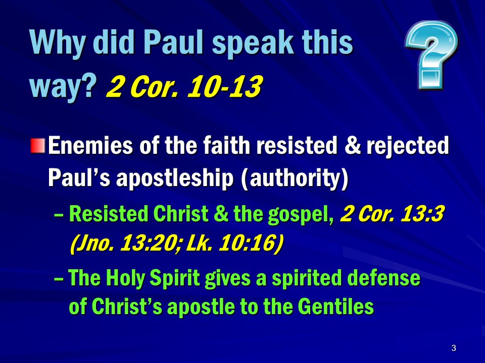 3 Why did Paul speak this way. 2 Cor.