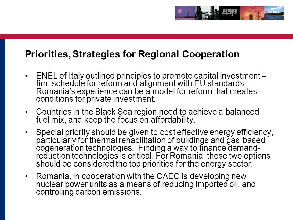 Priorities, Strategies for Regional Cooperation ENEL of Italy outlined principles to promote capital investment – firm schedule for reform and alignment with EU standards.