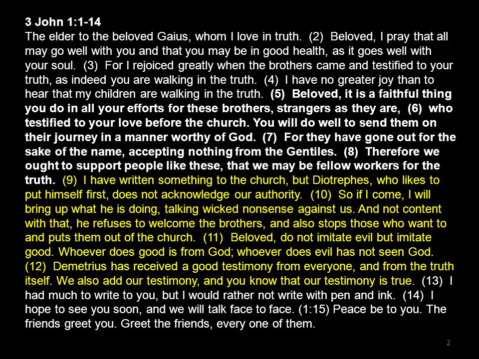 2 3 John 1:1-14 The elder to the beloved Gaius, whom I love in truth.