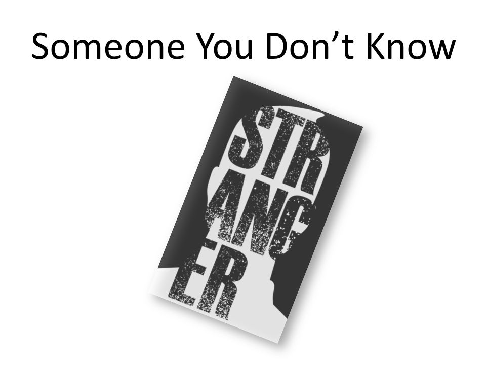 Someone You Don’t Know