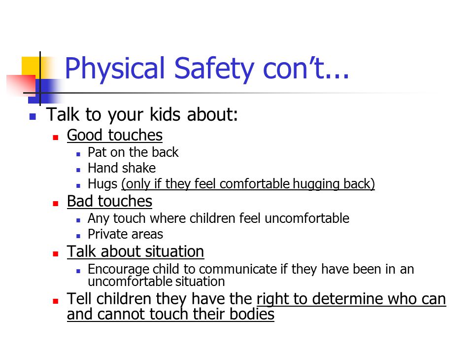 Physical Safety con’t...