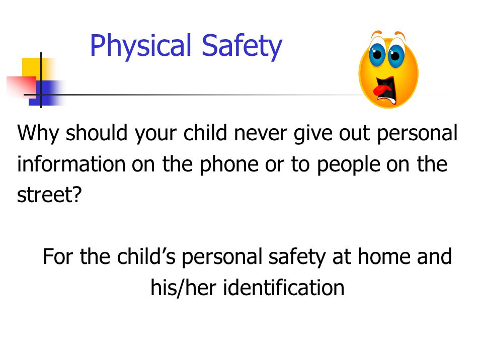 Why should your child never give out personal information on the phone or to people on the street.