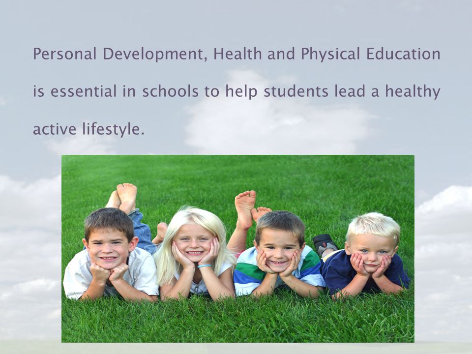 Personal Development, Health and Physical Education is essential in schools to help students lead a healthy active lifestyle.