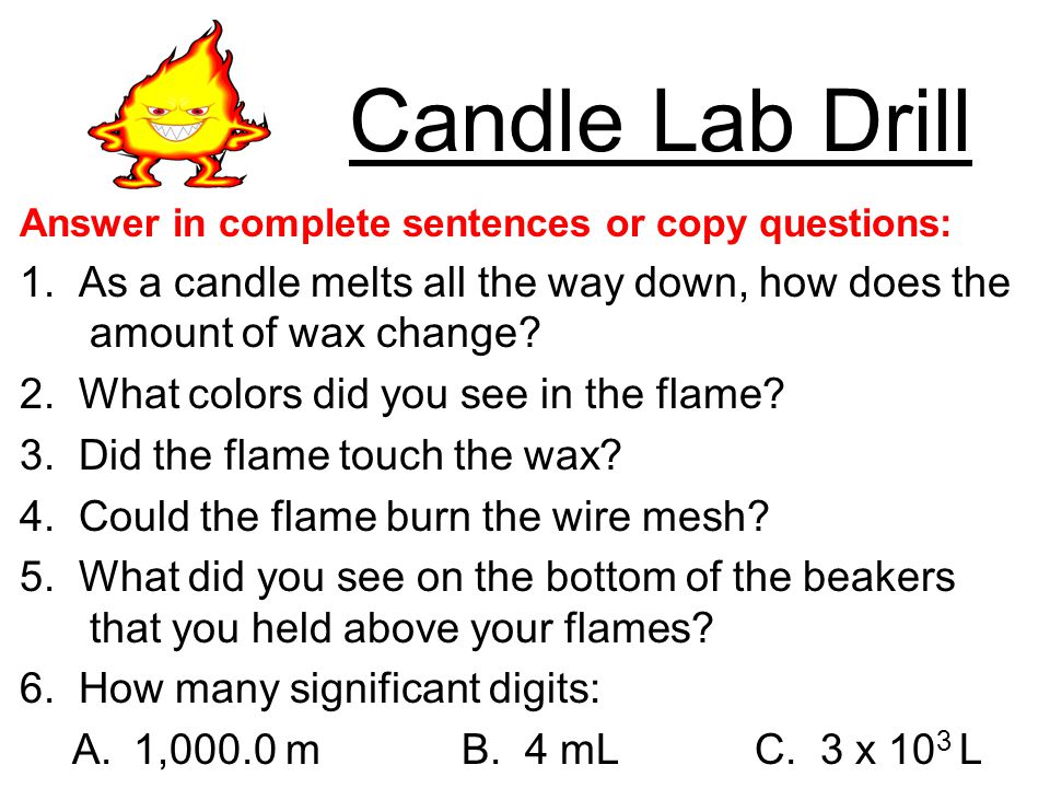 Candle Lab Drill Answer in complete sentences or copy questions: 1.