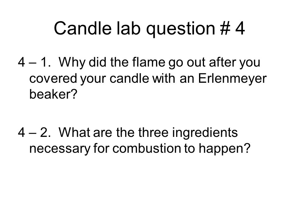 Candle lab question # 4 4 – 1.