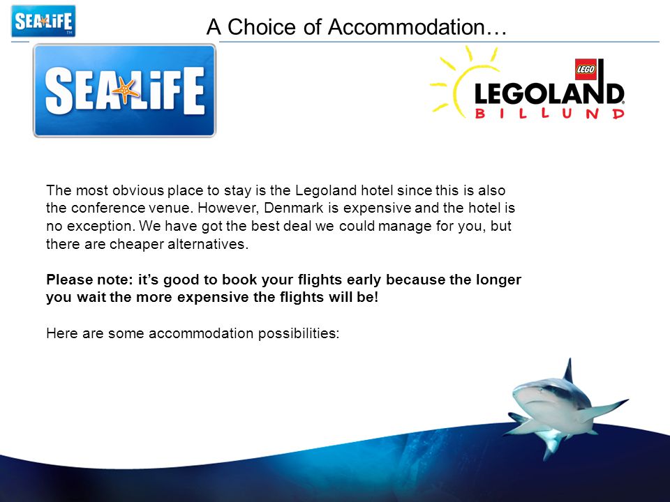 A Choice of Accommodation… The most obvious place to stay is the Legoland hotel since this is also the conference venue.