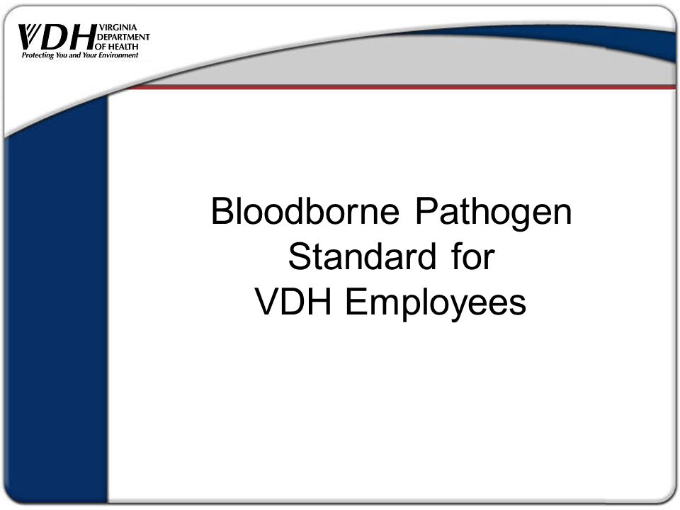 Bloodborne Pathogen Standard for VDH Employees
