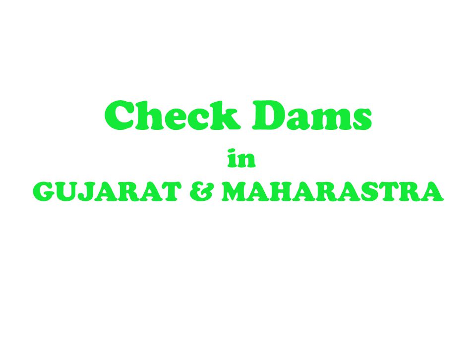 Check Dams in GUJARAT & MAHARASTRA