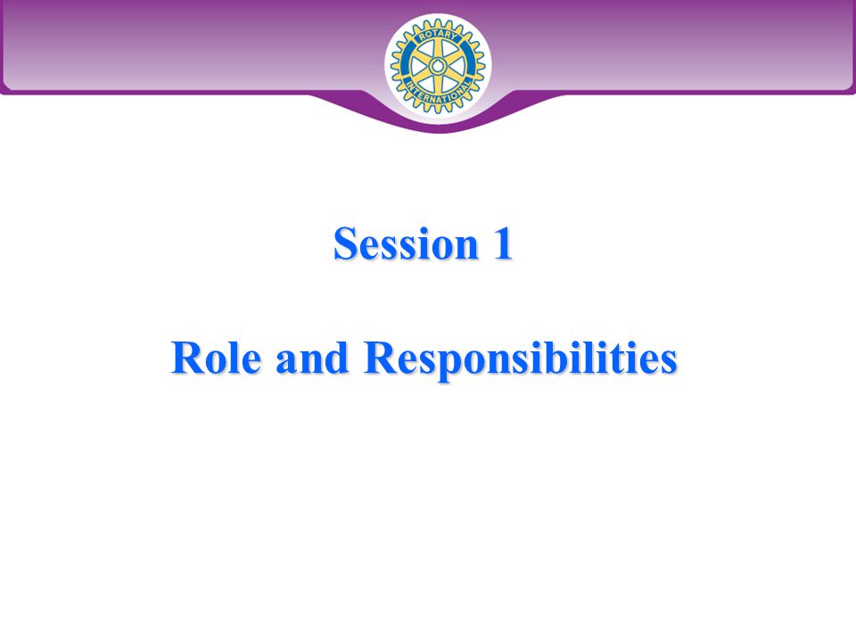 Session 1 Role and Responsibilities