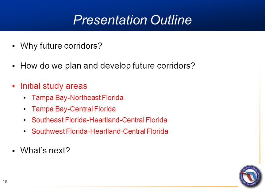 Presentation Outline 18  Why future corridors.  How do we plan and develop future corridors.