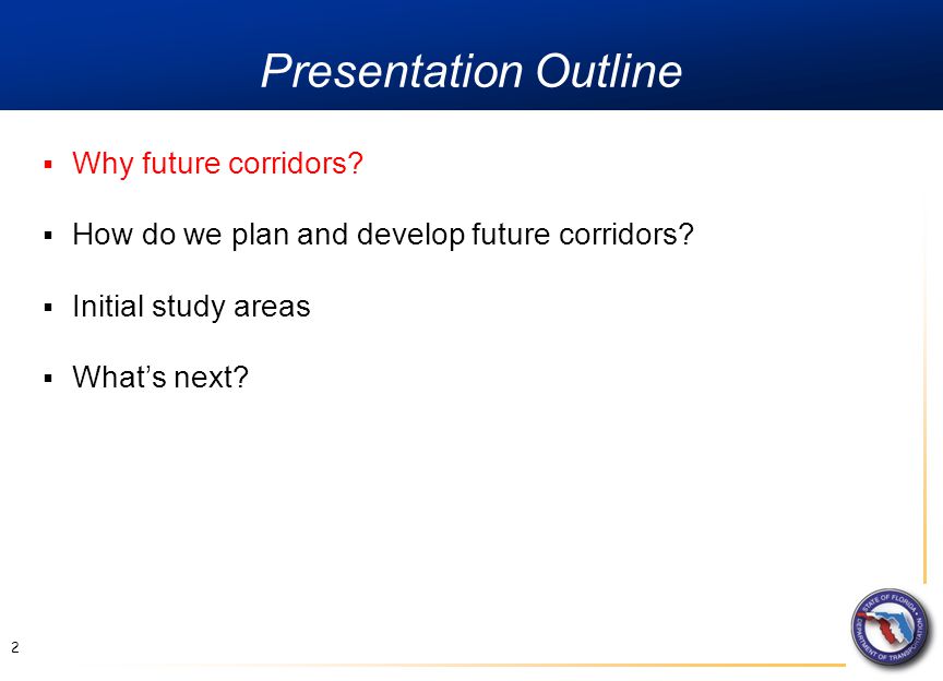 Presentation Outline 2  Why future corridors.  How do we plan and develop future corridors.