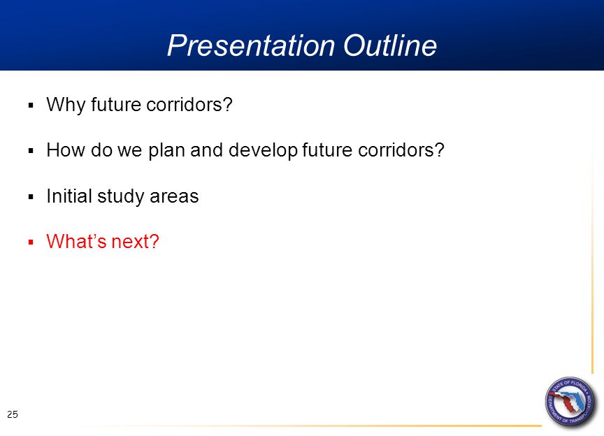 Presentation Outline 25  Why future corridors.  How do we plan and develop future corridors.