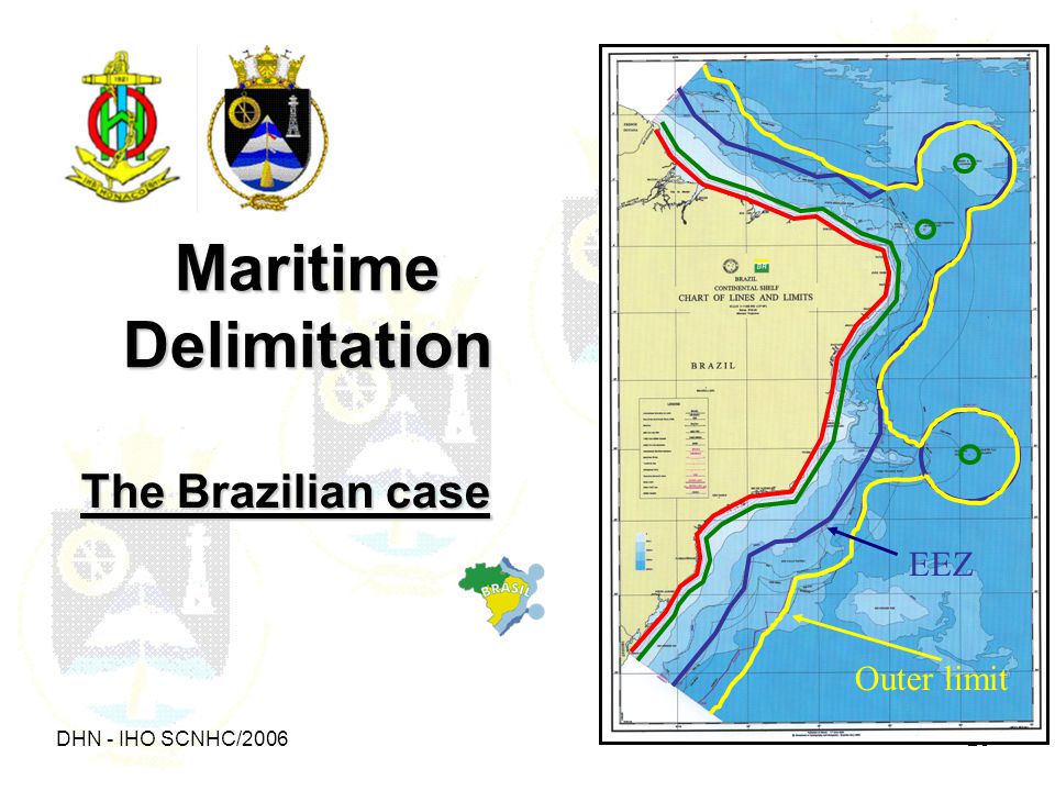 DHN - IHO SCNHC/ The Brazilian case Maritime Delimitation Outer limit EEZ