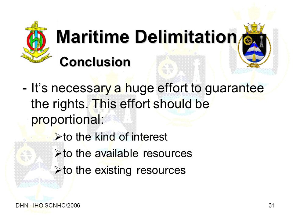 DHN - IHO SCNHC/ Maritime Delimitation Conclusion -It’s necessary a huge effort to guarantee the rights.
