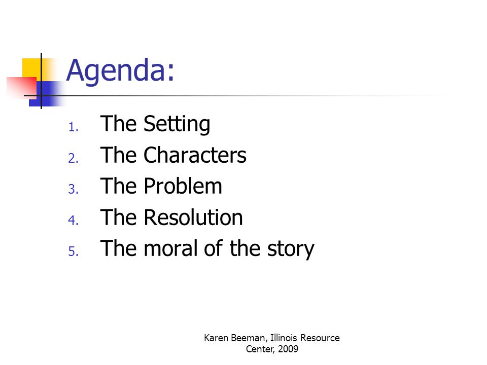 Karen Beeman, Illinois Resource Center, 2009 Agenda: 1.