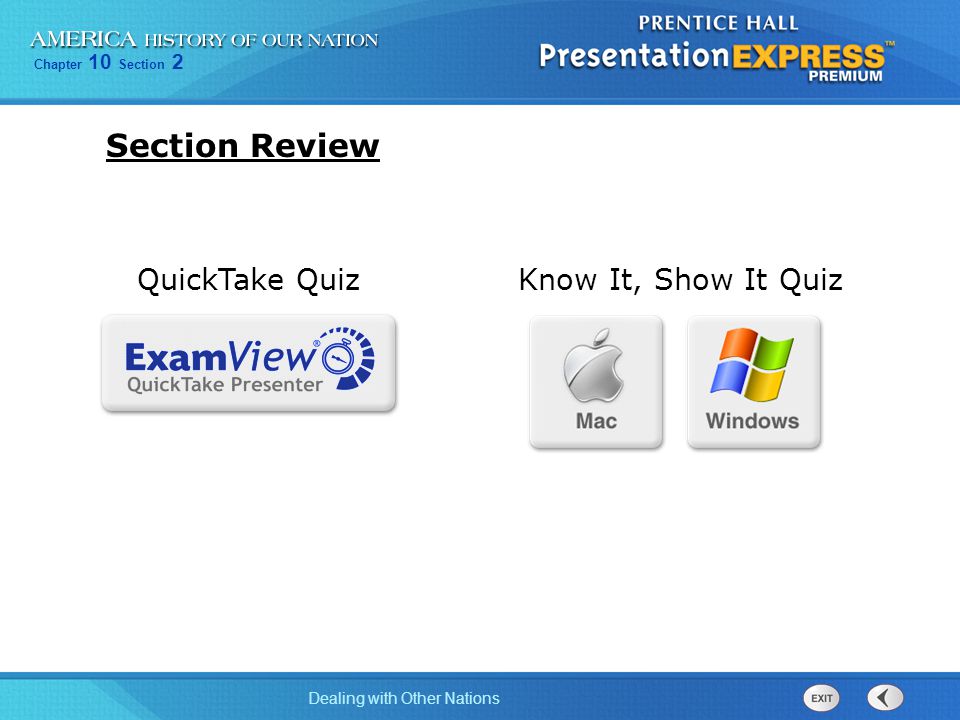 Chapter 10 Section 2 Dealing with Other Nations Section Review Know It, Show It QuizQuickTake Quiz