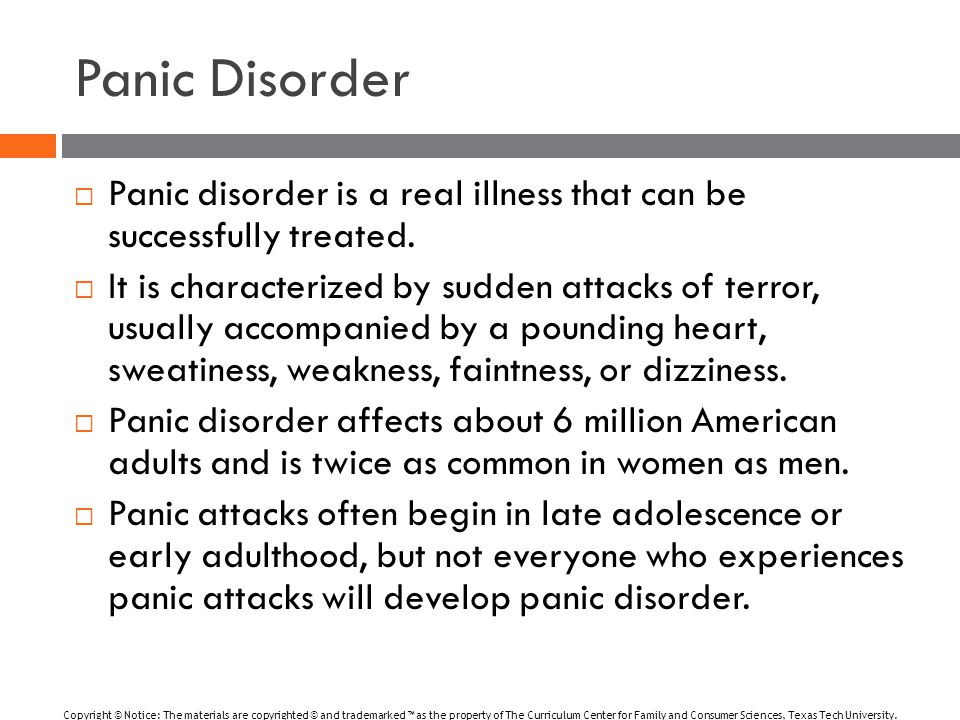 Panic Disorder  Panic disorder is a real illness that can be successfully treated.