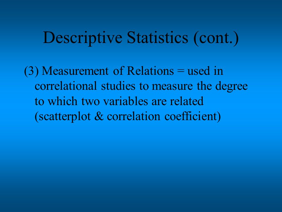 Descriptive Statistics (1)Measures of central tendency = a statistical measure used to characterize the value of items in a sample of numbers (mean & median) (2)Measures of variability = a statistical measure used to characterize the dispersion in values of items in a sample of numbers (range & standard deviation)