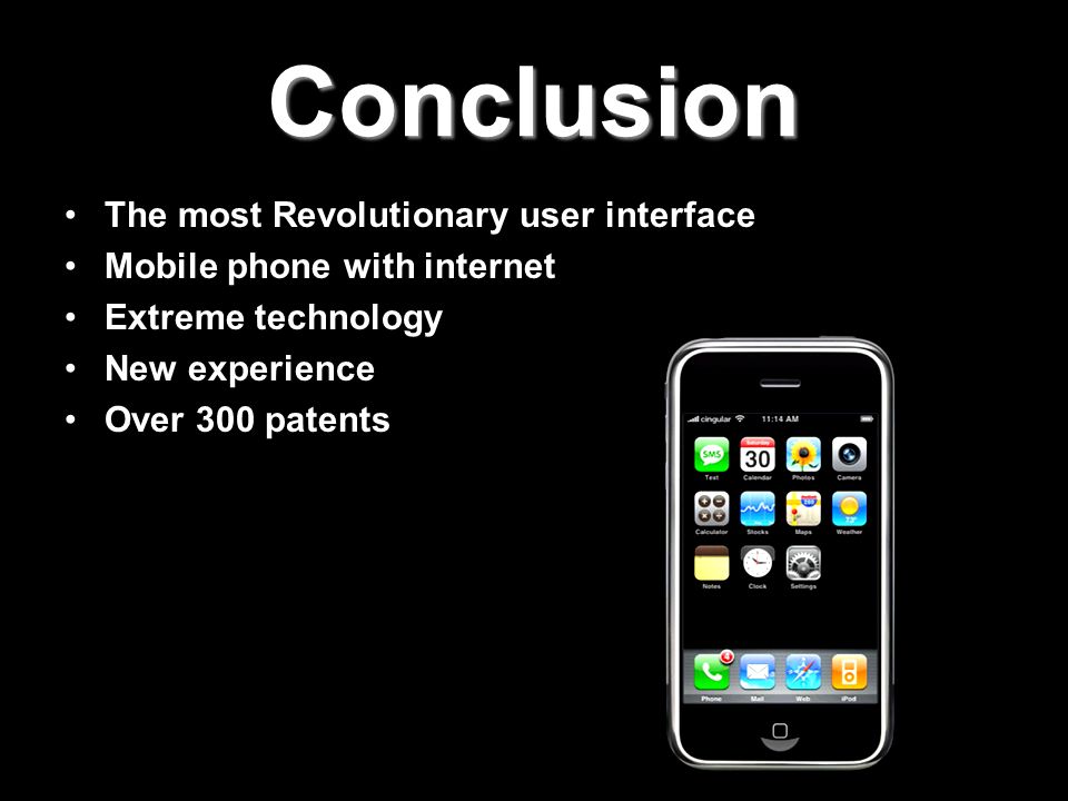 Conclusion The most Revolutionary user interface Mobile phone with internet Extreme technology New experience Over 300 patents
