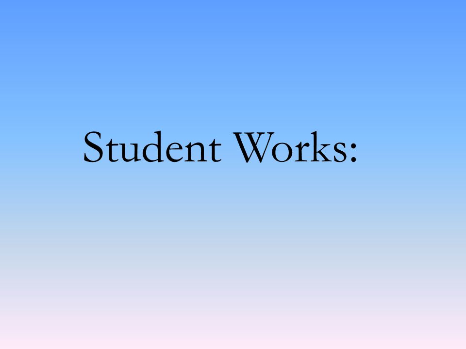 Student Works: