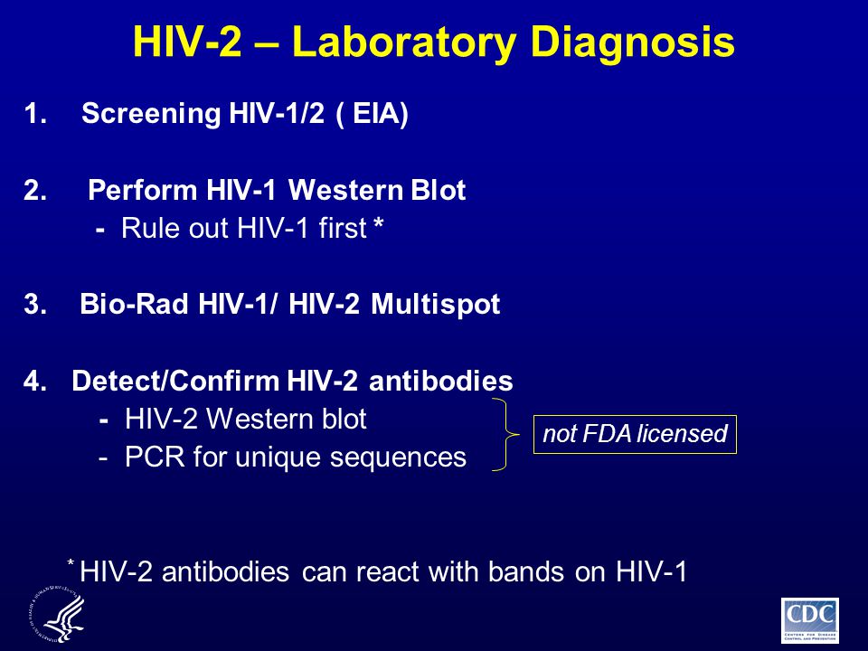 HIV-2 – Laboratory Diagnosis 1.Screening HIV-1/2 ( EIA) 2.