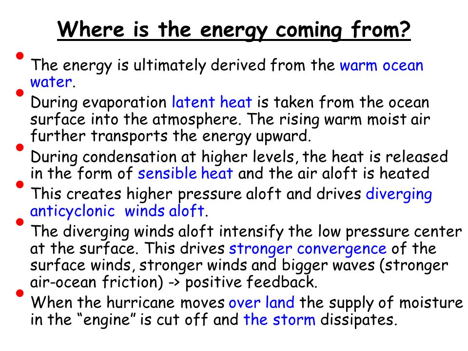 Where is the energy coming from. The energy is ultimately derived from the warm ocean water.
