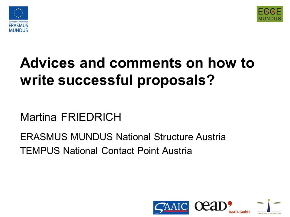 Advices and comments on how to write successful proposals.