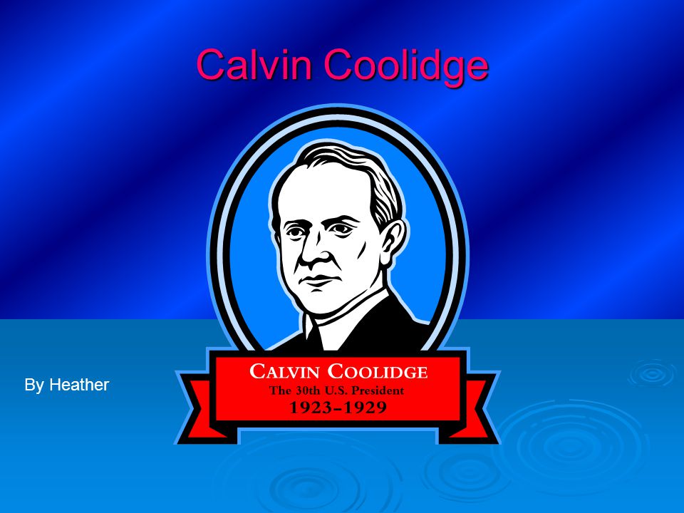 Calvin Coolidge By Heather