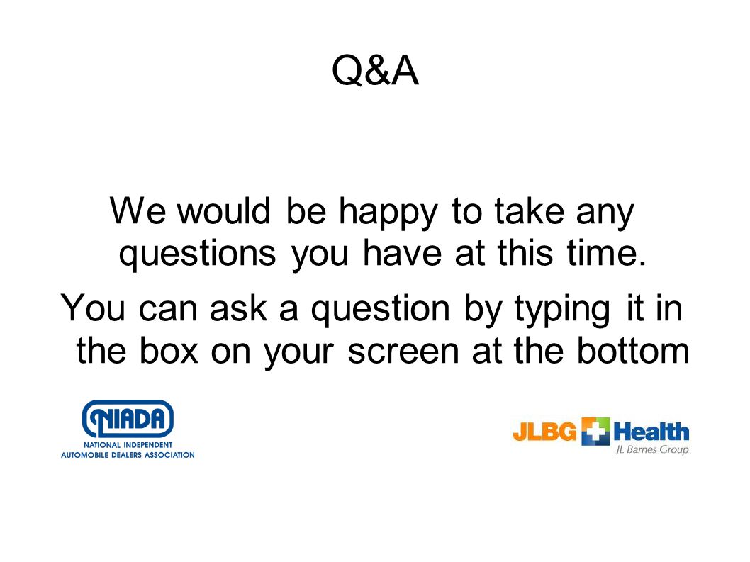 Q&A We would be happy to take any questions you have at this time.