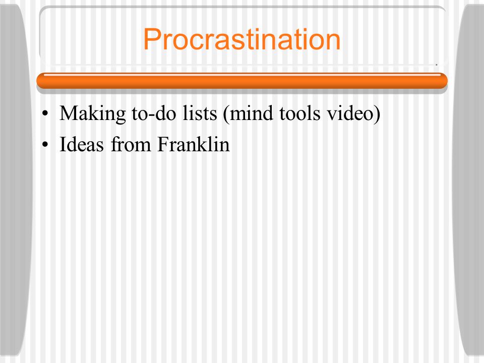 Procrastination Making to-do lists (mind tools video) Ideas from Franklin