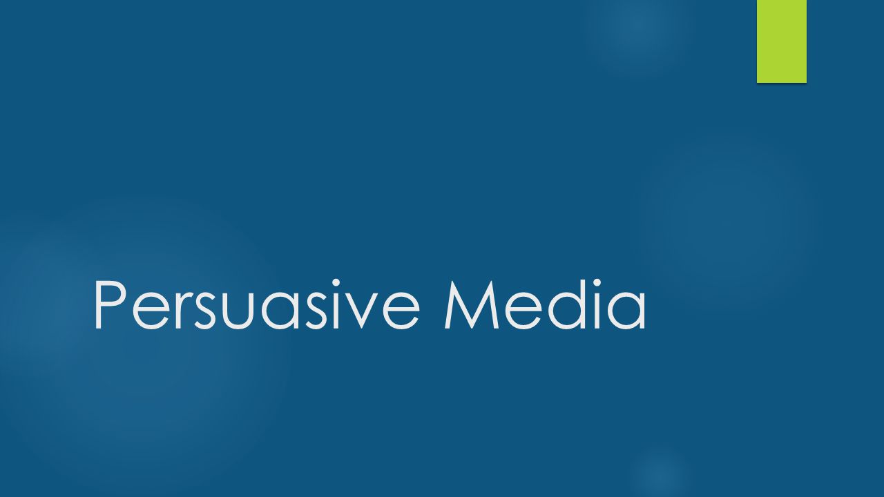 Persuasive Media