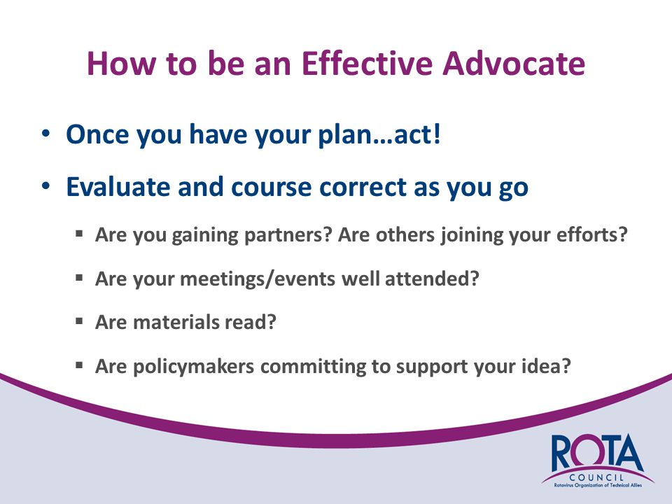 How to be an Effective Advocate Once you have your plan…act.