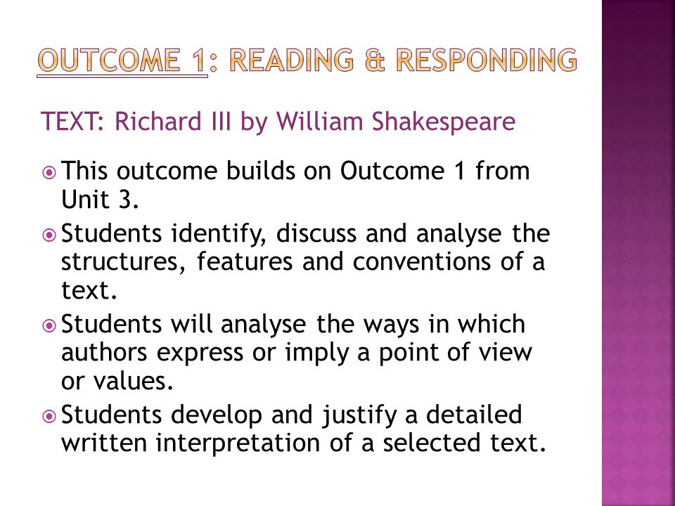 TEXT: Richard III by William Shakespeare  This outcome builds on Outcome 1 from Unit 3.