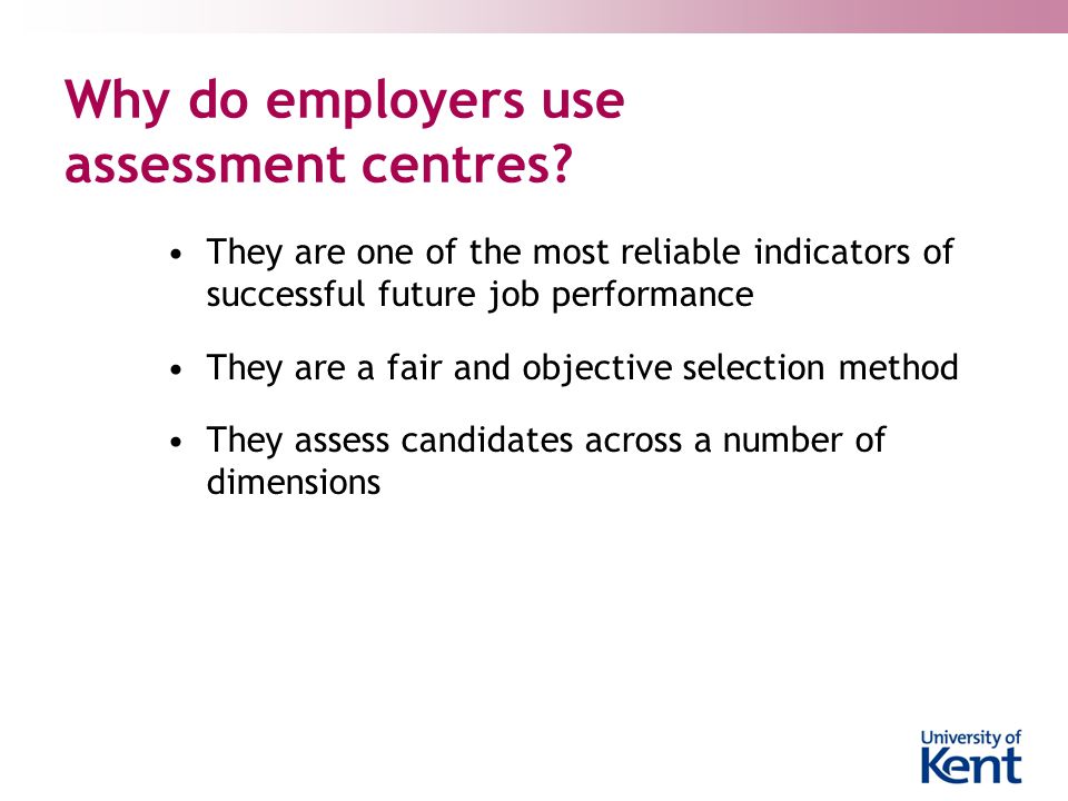 Why do employers use assessment centres.