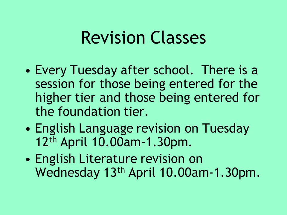 Revision Classes Every Tuesday after school.
