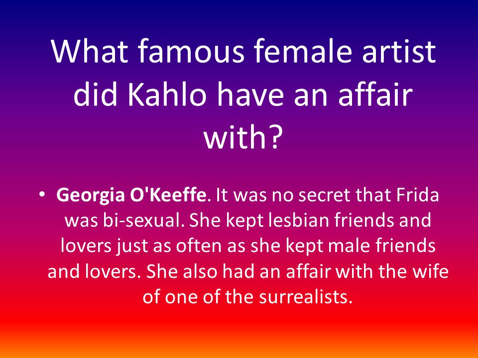 What famous female artist did Kahlo have an affair with.