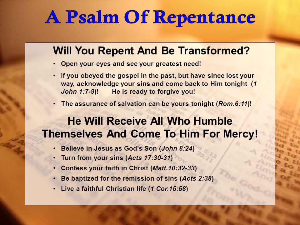 Will You Repent And Be Transformed. Open your eyes and see your greatest need.
