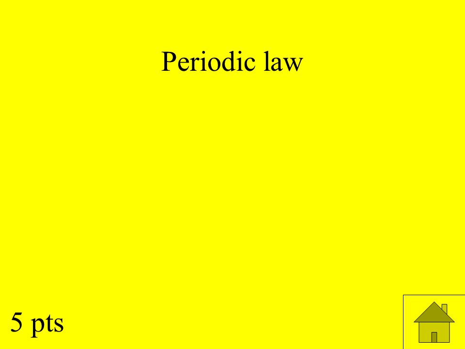 Periodic law 5 pts