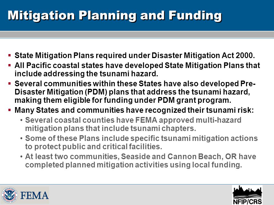Mitigation Planning and Funding  State Mitigation Plans required under Disaster Mitigation Act 2000.
