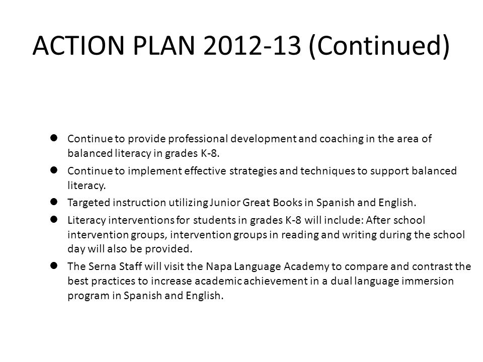 ACTION PLAN (Continued) Continue to provide professional development and coaching in the area of balanced literacy in grades K-8.