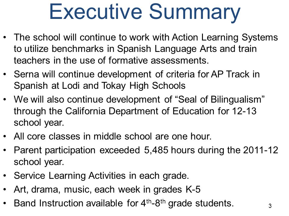 3 Executive Summary The school will continue to work with Action Learning Systems to utilize benchmarks in Spanish Language Arts and train teachers in the use of formative assessments.